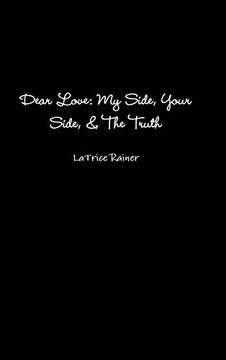 portada Dear Love: My Side, Your Side, the Truth (en Inglés)