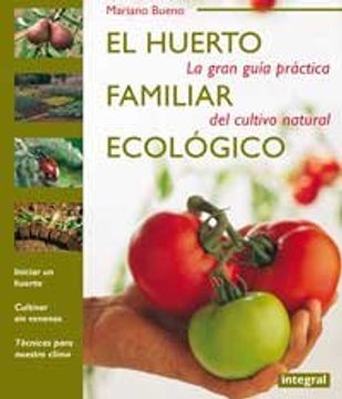 El huerto familiar ecologico (ILUSTRADOS INTEGRAL)
