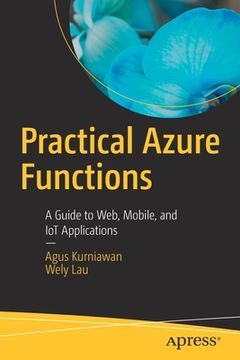 portada Practical Azure Functions: A Guide to Web, Mobile, and Iot Applications (en Inglés)