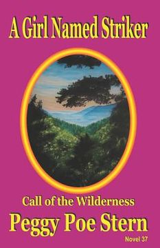 portada A Girl Named Striker: Call of the Wilderness (en Inglés)