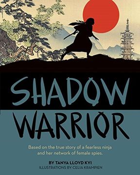 portada Shadow Warrior: Based on the True Story of a Fearless Ninja and her Network of Female Spies (en Inglés)