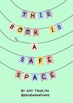 portada This Book is a Safe Space: Cute Doodles and Therapy Strategies to Support Self Love and Wellbeing (in English)