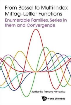 portada From Bessel To Multi-index Mittag-leffler Functions: Enumerable Families, Series In Them And Convergence: Enumerable Families, Series in Them and Convergence