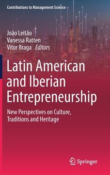 portada Latin American and Iberian Entrepreneurship: New Perspectives on Culture, Traditions and Heritage (en Inglés)