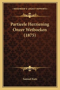 portada Partieele Herziening Onzer Wetboeken (1875)