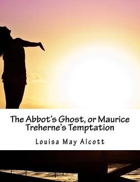 portada The Abbot's Ghost, or Maurice Treherne's Temptation (en Inglés)