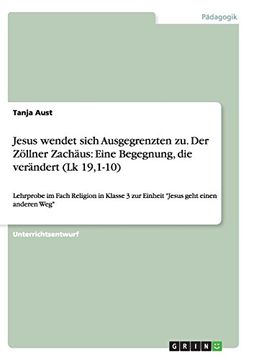 portada Jesus wendet sich Ausgegrenzten zu.  Der Zöllner Zachäus: Eine Begegnung, die verändert  (Lk 19,1-10) (German Edition)