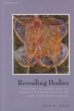 portada revealing bodies: anatomy, allegory, and the grounds of knowledge in the long eighteenth century (en Inglés)