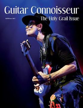portada Guitar Connoisseur - The Holy Grail Issue - Fall 2015 (en Inglés)
