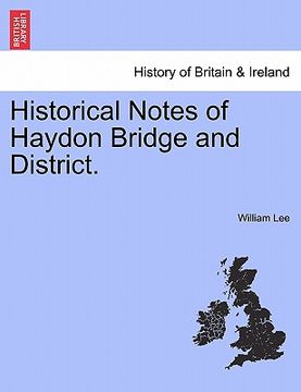 portada historical notes of haydon bridge and district. (in English)