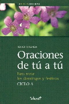 portada Oraciones de tú a tú. Ciclo A: Para rezar los domingos y festivos (A Cielo Abierto)