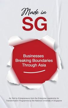 portada Made in sg: Businesses Breaking Boundaries Through Asia (in English)