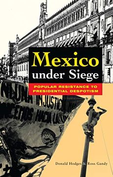 portada Mexico Under Siege: Popular Resistance to Presidential Despotism (en Inglés)