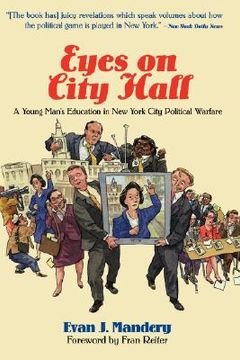 portada eyes on city hall: a young man's education in new york city political warfare (en Inglés)