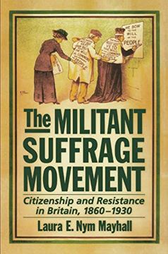 portada The Militant Suffrage Movement: Citizenship and Resistance in Britain, 1860-1930 (en Inglés)
