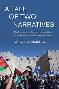 portada A Tale of two Narratives: The Holocaust, the Nakba, and the Israeli-Palestinian Battle of Memories (Cambridge Middle East Studies) (en Inglés)