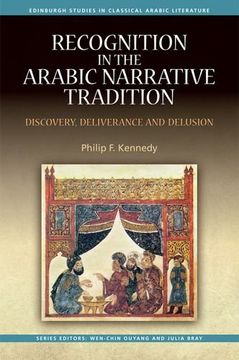 portada Recognition in the Arabic Narrative Tradition: Discovery, Deliverance and Delusion (Edinburgh Studies in Classical Arabic Literature) (en Inglés)