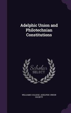 portada Adelphic Union and Philotechnian Constitutions (en Inglés)
