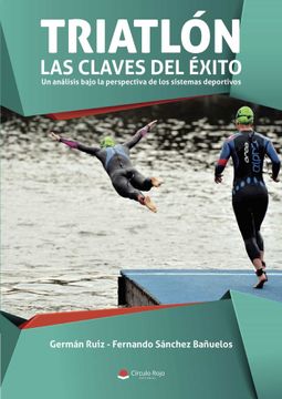 portada Triatlon: Las Claves del Exito. Un Analisis Bajo la Perspectiva d e los Sistemas Deportivos (in Spanish)