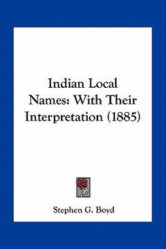 portada indian local names: with their interpretation (1885) (en Inglés)