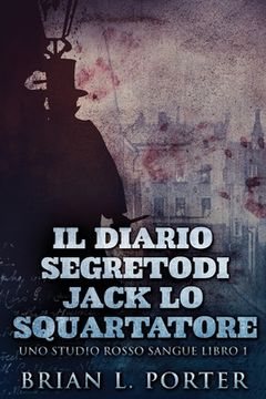 portada Il Diario Segreto di Jack lo Squartatore (1) (Uno Studio Rosso Sangue) (en Italiano)