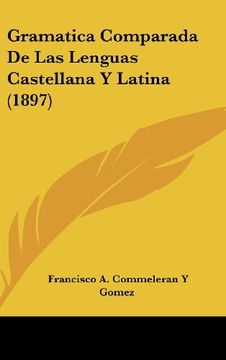 portada Gramatica Comparada de las Lenguas Castellana y Latina (1897) (in Spanish)
