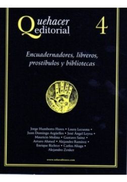 portada Quehacer Editorial 4 - Encuadernadores, Libreros, Prostibulos y Bibliotecas (in Spanish)