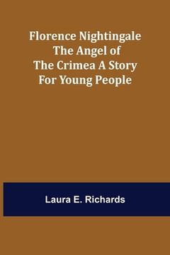 portada Florence Nightingale the Angel of the Crimea A Story for Young People (in English)