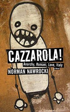 portada Cazzarola!: Anarchy, Romani, Love, Italy (a Novel)