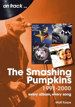 portada The Smashing Pumpkins 1991 to 2000: Every Album, Every Song (in English)