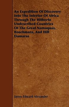 portada an expedition of discovery into the interior of africa through the hitherto undescribed countries of the great namaquas, boschmans, and hill damaras
