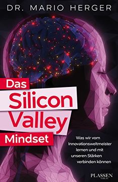 portada Das Silicon-Valley-Mindset: Was wir vom Innovationsweltmeister Lernen und mit Unseren Stärken Verbinden Können (en Alemán)