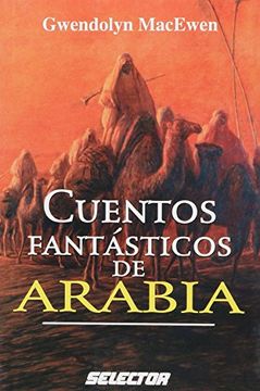cuentos fantasticos de arabia/ fantastic stories of arabia