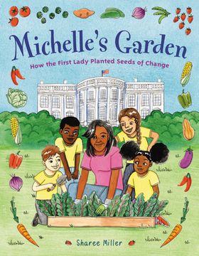 portada Michelle'S Garden: How the First Lady Planted Seeds of Change (en Inglés)