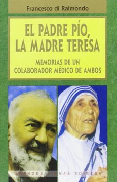 portada El Padre Pío, la Madra Teresa: Memorias de un Colaborador Médico de Ambos (in Spanish)