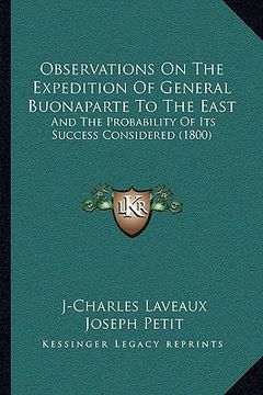 portada observations on the expedition of general buonaparte to the east: and the probability of its success considered (1800) (in English)