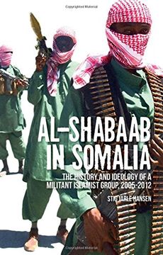 portada Al-Shabaab in Somalia: The History and Ideology of a Militant Islamist Group (en Inglés)