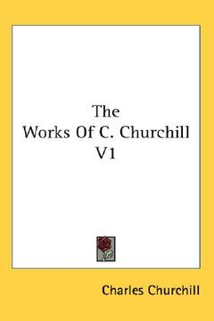 portada the works of c. churchill v1 (en Inglés)
