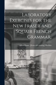 portada Laboratory Exercises for the New Fraser and Squair French Grammar, (en Inglés)