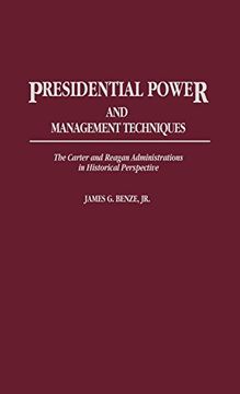 portada Presidential Power and Management Techniques: The Carter and Reagan Administrations in Historical Perspective (en Inglés)