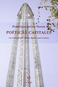 portada Poéticas Capitales: De José Antonio Muñoz Rojas a José Infante
