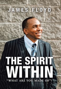 portada The Spirit Within: "What Are You Made Of"? (en Inglés)