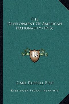 portada the development of american nationality (1913) the development of american nationality (1913) (in English)