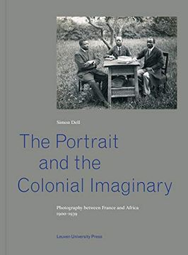 portada The Portrait and the Colonial Imaginary: Photography Between France and Africa, 1900-1939 (in English)