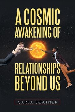 portada A Cosmic Awakening of Relationships Beyond Us (en Inglés)