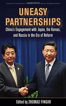 portada Uneasy Partnerships: China’S Engagement With Japan, the Koreas, and Russia in the era of Reform (Studies of the Walter h. Shorenstein Asia-Pacific Research Center) (in English)