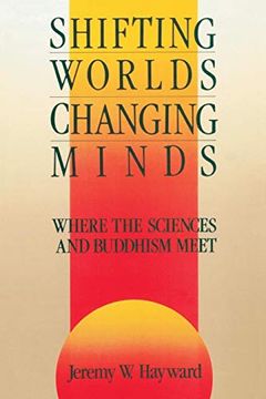 portada Shifting World Changing Minds: Where the Sciences and Buddhism Meet (en Inglés)