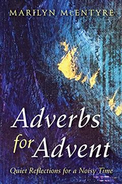 portada Adverbs for Advent: Quiet Reflections for a Noisy Time (in English)