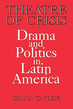 portada Theatre of Crisis: Drama and Politics in Latin America (en Inglés)