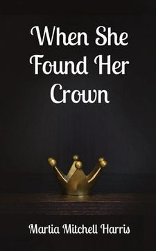 portada When She Found Her Crown (en Inglés)